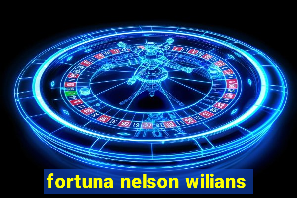 fortuna nelson wilians